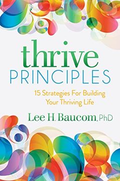 portada Thrive Principles: 15 Strategies for Building Your Thriving Life (en Inglés)