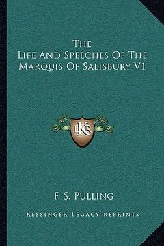 portada the life and speeches of the marquis of salisbury v1 (en Inglés)