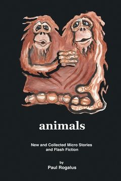 portada animals: New and Collected Micro Stories and Flash Fiction (in English)