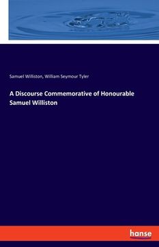 portada A Discourse Commemorative of Honourable Samuel Williston
