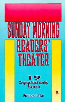 portada sunday morning readers' theater: 19 congregational worship resources, cycle b (en Inglés)