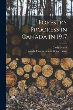 portada Forestry Progress in Canada in 1917 [microform] (en Inglés)
