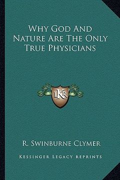 portada why god and nature are the only true physicians (en Inglés)
