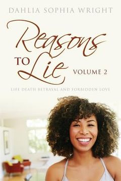 portada Reasons To Lie Volume 2: Life Death Betrayal and Forbidden Love (en Inglés)