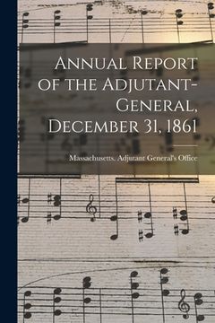 portada Annual Report of the Adjutant-General, December 31, 1861 (en Inglés)
