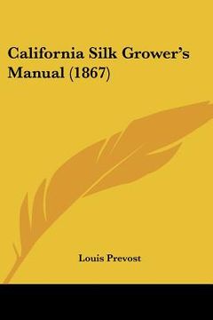 portada california silk grower's manual (1867) (en Inglés)