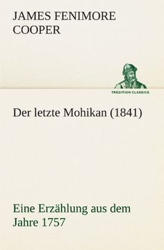 portada Der letzte Mohikan (1841): Eine Erzählung aus dem Jahre 1757. (TREDITION CLASSICS) (German Edition)