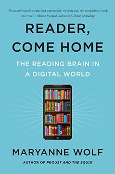portada Reader, Come Home: The Reading Brain in a Digital World (in English)