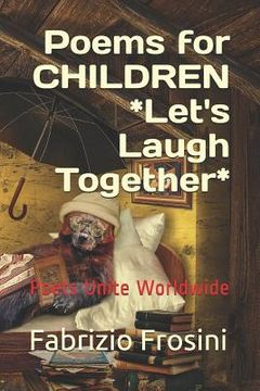 portada POEMS FOR CHILDREN - Let's Laugh Together: Poets Unite Worldwide (en Inglés)