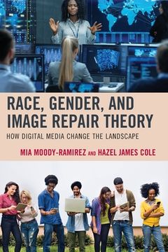 portada Race, Gender, and Image Repair Theory: How Digital Media Change the Landscape (en Inglés)