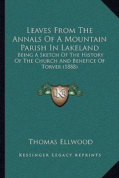 portada leaves from the annals of a mountain parish in lakeland: being a sketch of the history of the church and benefice of torver (1888)