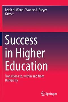 portada Success in Higher Education: Transitions To, Within and from University (en Inglés)