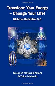 portada Transform your energy - Change your life!: Nichiren Buddhism 3.0 (in English)