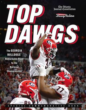 portada Top Dawgs (Hardcover): The Georgia Bulldogs' Remarkable Road to the National Championship (en Inglés)