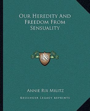 portada our heredity and freedom from sensuality (en Inglés)