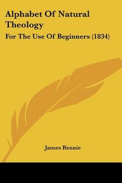 portada alphabet of natural theology: for the use of beginners (1834) (in English)
