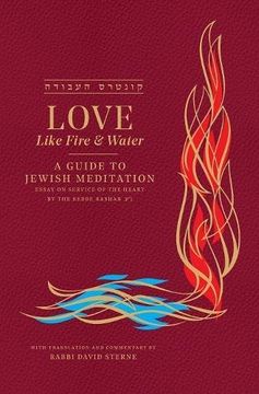 portada Love Like Fire and Water: A Guide to Jewish Meditation