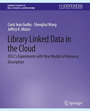 portada Library Linked Data in the Cloud: Oclc's Experiments with New Models of Resource Description