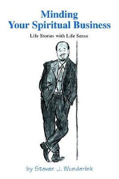 portada minding your spiritual business: life stories with life sense (en Inglés)