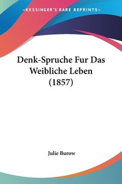 portada Denk-Spruche Fur Das Weibliche Leben (1857) (en Alemán)