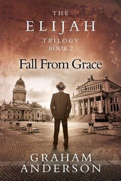 portada The Elijah Trilogy Book Two: Fall From Grace (in English)