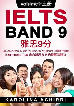 portada Ielts Band 9 an Academic Guide for Chinese Students: Examiner'S Tips Volume i: Volume 1 (en Inglés)