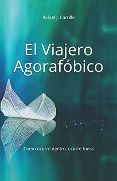 portada El Viajero Agorafóbico: Como Ocurre Dentro, Ocurre Fuera (in Spanish)