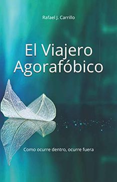 portada El Viajero Agorafóbico: Como Ocurre Dentro, Ocurre Fuera