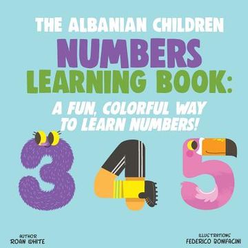 portada The Albanian Children Numbers Learning Book: A Fun, Colorful Way to Learn Numbers! (in English)