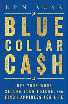 portada Blue-Collar Cash: Love Your Work, Secure Your Future, and Find Happiness for Life 
