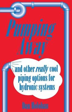 portada Pumping Away: And Other Really Cool Piping Options for Hydronic Systems (en Inglés)
