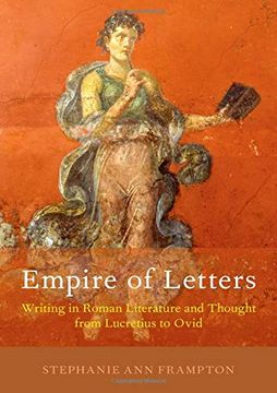 portada Empire of Letters: Writing in Roman Literature and Thought From Lucretius to Ovid 