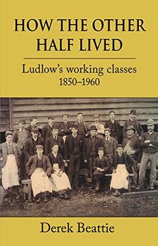 portada How the Other Half Lived: Ludlow's Working Classes