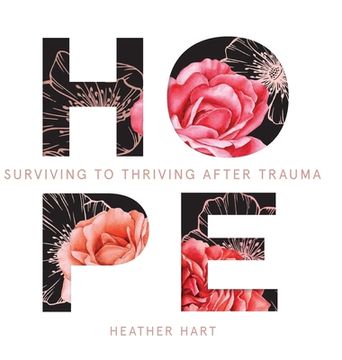 portada Hope: Surviving to Thriving After Trauma (en Inglés)