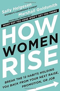 portada How Women Rise: Break the 12 Habits Holding you Back From Your Next Raise, Promotion, or job (en Inglés)