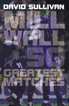 portada Millwall 50 Greatest Matches (en Inglés)