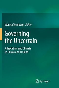 portada Governing the Uncertain: Adaptation and Climate in Russia and Finland (en Inglés)