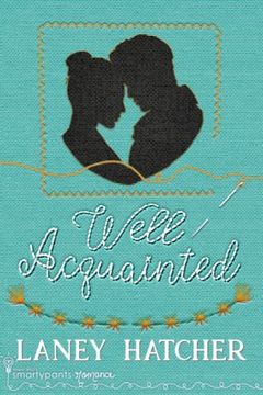 portada Well Acquainted: A Smartypants Romance out of This World Title (London Ladies Embroidery) (en Inglés)