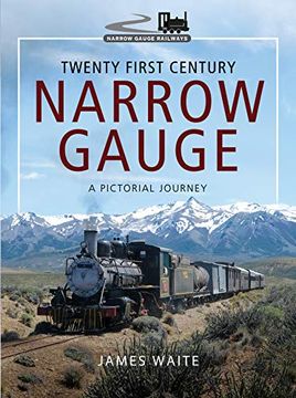 portada Twenty First Century Narrow Gauge: A Pictorial Journey (Narrow Gauge Railways) (en Inglés)