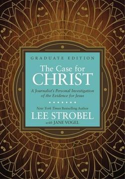 portada The Case for Christ Graduate Edition: A Journalist’s Personal Investigation of the Evidence for Jesus (Case for … Series for Students) (en Inglés)