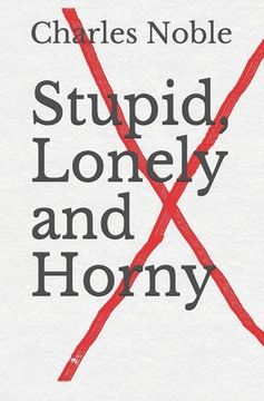 portada Stupid, Lonely and Horny (en Inglés)