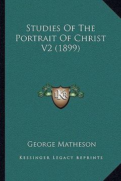 portada studies of the portrait of christ v2 (1899) (en Inglés)