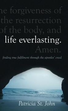 portada Life Everlasting: Finding True Fulfilment Through the Apostles' Creed