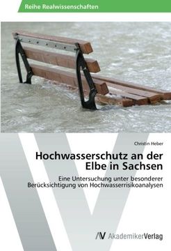 portada Hochwasserschutz an der Elbe in Sachsen: Eine Untersuchung unter besonderer Berücksichtigung von Hochwasserrisikoanalysen