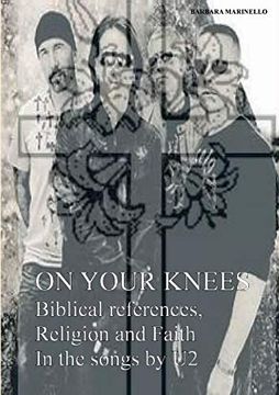 portada On Your Knees. Biblical References; Religion and Faith in the Songs by u2 