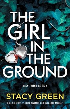 portada The Girl in the Ground: A Completely Gripping Mystery and Suspense Thriller (Nikki Hunt) (en Inglés)