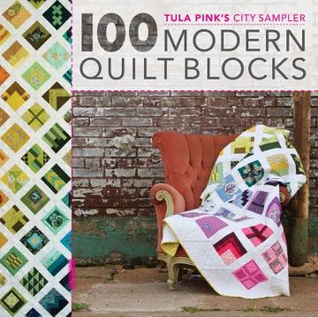 portada tula pink's city sampler: 100 modern quilt blocks