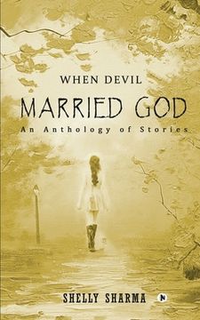 portada When Devil Married God: An Anthology of Stories (en Inglés)