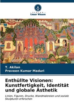 portada Enthüllte Visionen: Kunstfertigkeit, Identität und globale Ästhetik (in German)