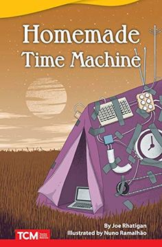 portada Homemade Time Machine, a Time Travel Story for Kids (Fiction Stem Reader) (Literary Text) 